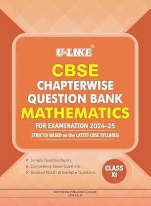 U-LIKE CBSE CHAPTERWISE QUESTION BANK MATHEMATICS CLASS 11 FOR [EXAMINATION 2024-25]