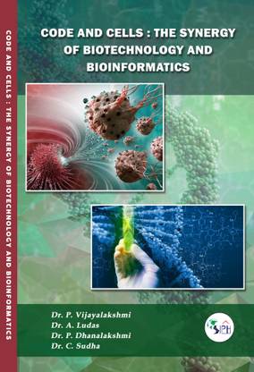 Code and Cells : The Synergy of Biotechnology and Bioinformatics