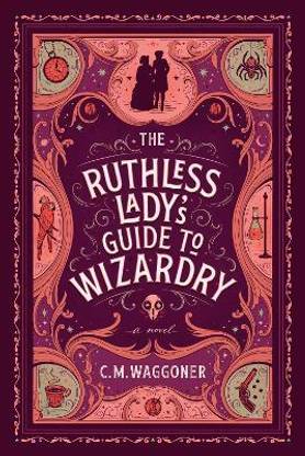 The Ruthless Lady's Guide to Wizardry