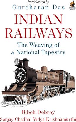 Indian Railways - The Weaving of a National Tapestry