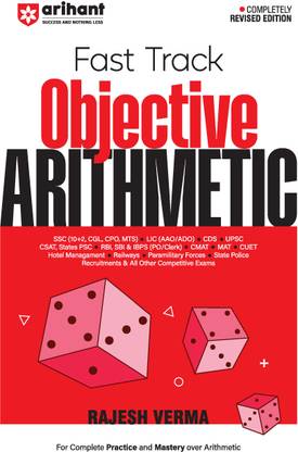 Arihant Fast track Objective Arithmetic for SSC, LIC, CDS, UPSC, CSAT, STATE PSC, CMAT, MAT, CUET, Railways, State Police & All Other Competitive Exams | For complete practice and mastery over Arithmetic | For Exam 2025-26