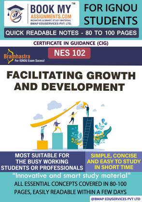 IGNOU NES 102 Facilitating Growth and Development Study Guide (Quick Readable Notes) for Ignou Student  - Best IGNOU exam preparation book
