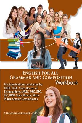 English For All Grammar and Composition Workbook  - For Examinations conducted by CBSE, ICSE, State Boards of Examinations, UPSC, PSC, SSC, LIC, RRB, State Boards, State Public Service Commissions