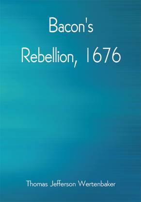 Bacon's Rebellion, 1676