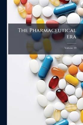 The Pharmaceutical era Volume 49