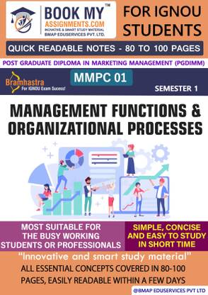 IGNOU MMPC 001 Management Functions and Organisational Processes Maximize Learning, Minimize Time Latest Edition Effortless Understanding