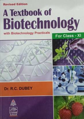 A TEXTBOOK OF BIOTECHNOLOGY WITH BIOTECHNOLOGY PRACTICALS FOR CLASS-XI