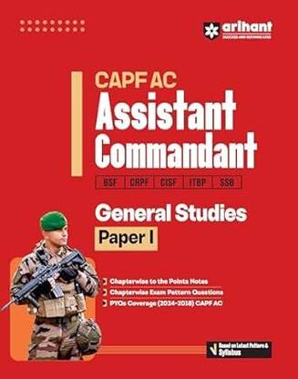 Arihant CAPF AC Assistant Commandant General Studies Paper 1 Book | With Chapterwise to the Points Notes, Chapterwise Exam Pattern Questions, PYQs Coverage | Based on Latest Pattern & Syllabus