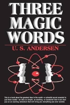 Three Magic Words  - The Key to Power, Peace and Plenty