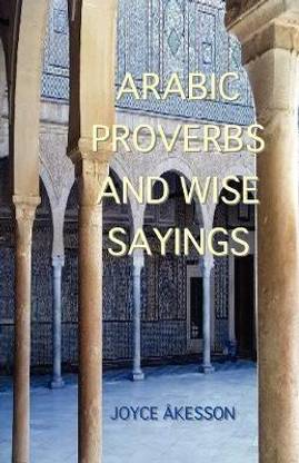 Arabic Proverbs and Wise Sayings