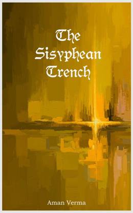 The Sisyphean Trench: A Collection