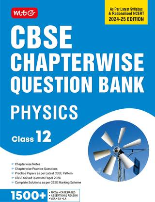 MTG CBSE Class 12 Chapterwise Question Bank Physics For 2025 Board Exam | As Per Latest CBSE Syllabus & Rationalised NCERT Pattern