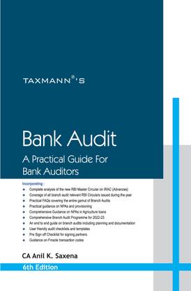 Taxmann's Bank Audit | A Practical Guide for Bank Auditors – Solution-oriented, practical & sequential guide for bank auditors for on-field issues supplemented by audit checklists, tips, etc.  - Taxmann's Bank Audit | A Practical Guide for Bank Auditors – Solution-oriented, practical & sequential guide for bank auditors for on-field issues supplemented by audit checklists, tips, etc. (Paperback, CA Anil K. Saxena)