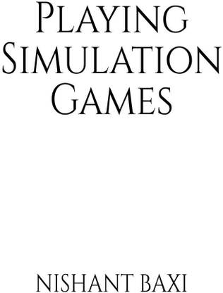 Playing Simulation Games
