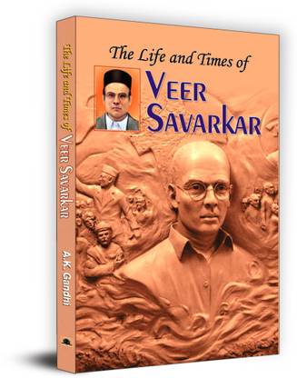 The Life and Times of Veer Savarkar