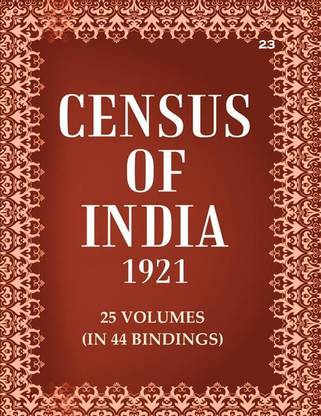 Census of India 1921: Madras - Imperial And Provincial Tables and Provincial Tables and Administrative Report Volume Book 23 Vol. XIII, Pt. 2 & 3 & 4