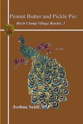 Peanut Butter and Pickle Pie: Birch Clump Village Reader, 3