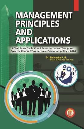 Management Principles And Applications BCOM 1st Semester As Per Nep Syllabus For All Universities Of Karnataka