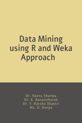 Data Mining using R and Weka Approach