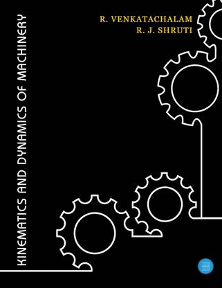 Kinematics and Dynamics of Machinery