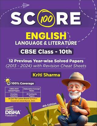 Score 100 English Language & Literature Cbse Class 10th 12 Previous Year-Wise Solved Papers (2013 - 2024) with Revision Cheat Sheets - Pyqs for 2025 Exam