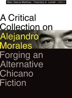A Critical Collection on Alejandro Morales