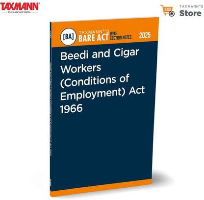 Taxmann's Beedi and Cigar Workers (Conditions of Employment) Act 1966 [Bare Act with Section Notes] – Concise Legal Reference with Act | Section-wise Notes | Key Amendments