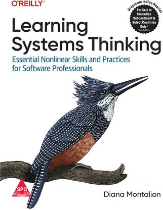 Learning Systems Thinking: Essential Nonlinear Skills and Practices for Software Professionals (Grayscale Indian Edition)