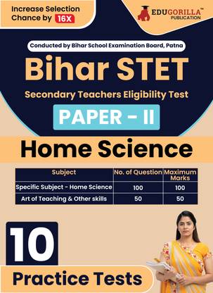 Bihar STET Paper II : Home Science  - 2024 | Higher Secondary (Class 11 & 12) - Bihar School Examination Board (BSEB) - 10 Practice Tests with Free Access To Online Tests