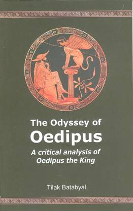 The Odyssey of Oedipus:
A critical analysis of Oedipus the King