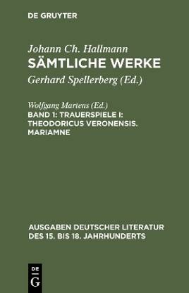 Trauerspiele I: Theodoricus Veronensis. Mariamne