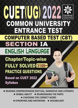 CUET UG 2022 Section 1A English Language 3100+ Fully Solved Chapter-wise Topic-wise Practice Questions Based on CUET 2022 Syllabus (Common Universities Entrance Test Under Graduate)