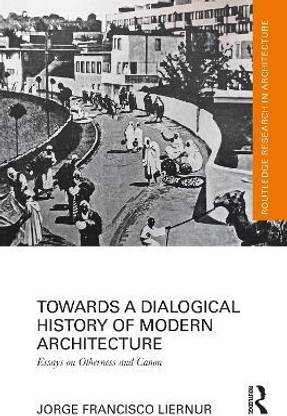 Towards a Dialogical History of Modern Architecture