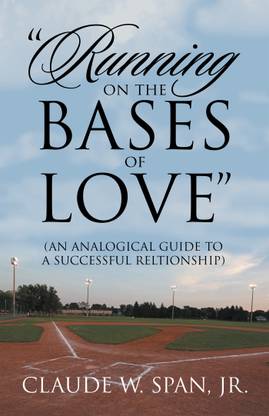 "Running on the Bases of Love"(AN ANALOGICAL GUIDE TO A SUCCESSFUL RELTIONSHIP)