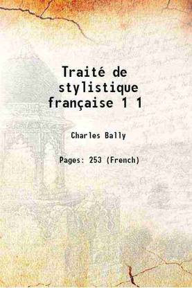Traité de stylistique française Volume 1 1909 [Hardcover]