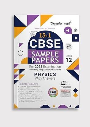 Together with CBSE EAD Sample Paper Class 12 Physics with Solutions | Based on Easy, Average & Difficult Level of Questions For 2025 Examination