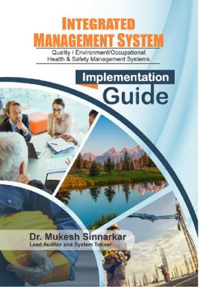 INTEGRATED MANAGEMENT SYSTEM
Quality / Environment / Occupational Health & Safety
Management Systems
Implementation Guide