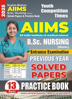 AIIMS B.Sc. Nursing (Hons.) English Medium {13 Sets) Solved Papers & Practice Book 2025