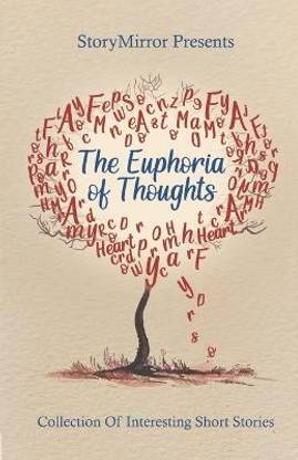 The Euphoria of Thoughts : Collection of Interesting Short Stories