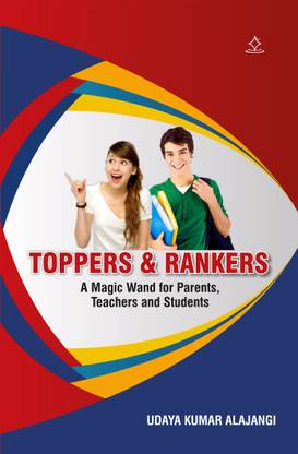 TOPPERS & RANKERS - A Magic Wand for Parents, Teacher and Students