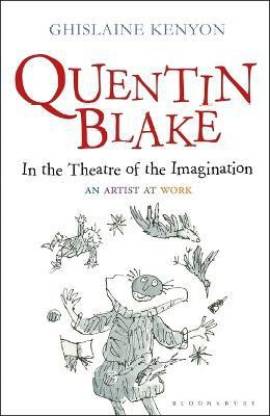 Quentin Blake: In the Theatre of the Imagination