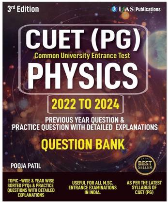 CUET PG Physics Book  - 2026 | Previous Year Question Papers (2022-2024) with 3 Mock Tests | Topic-wise Questions with Detailed Explanations | Best Seller PYQ Book for NTA CUET PG & MSc Physics Entrance Exams in India | IFAS Publications