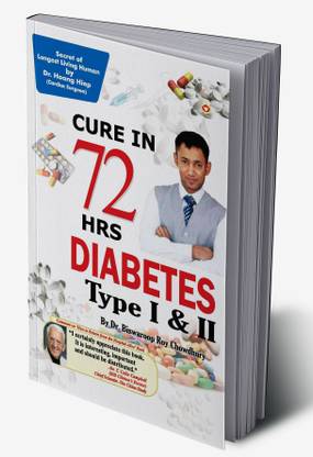 Diabetes Type I & II - Cure In 72 Hrs