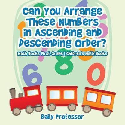 Can You Arrange These Numbers in Ascending and Descending Order? - Math Books First Grade Children's Math Books