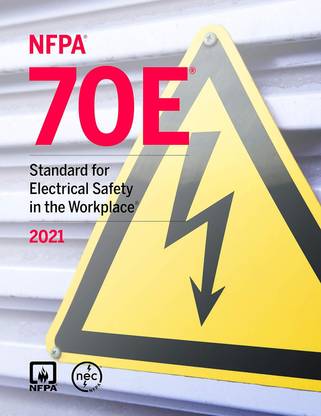 NFPA 70E, Standard for Electrical Safety in the Workplace, 2021 Edition