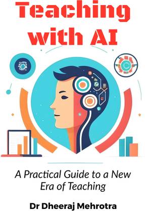 Teaching with AI  - A Practical Guide to New Era of Teaching