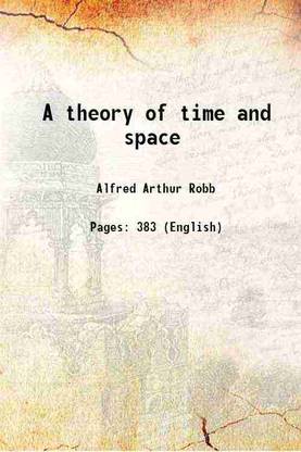 A theory of time and space 1914 [Hardcover]