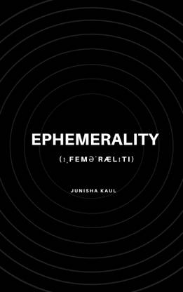 ephemerality (ɪˌfeməˈrælɪti)