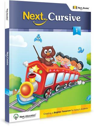 Next Cursive - Level 1  - Cursive Writing Book for Class 1 / Grade 1, kids 5 to 6 Years: Small & Capital Letters, Words, Joins, Story Writing | Handwriting Practice Workbook for CBSE / ICSE by Next Education