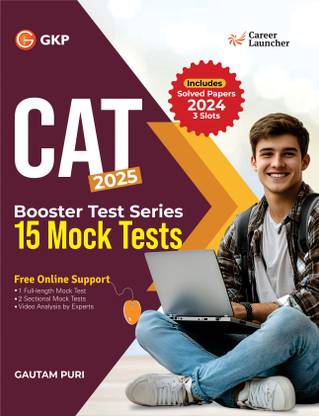 GKP CAT 2025 : Booster Test Series - 15 Mock Tests (Questions, Answers & Explanations) by Career Launcher| Includes solved CAT 2024 papers (all three slots)